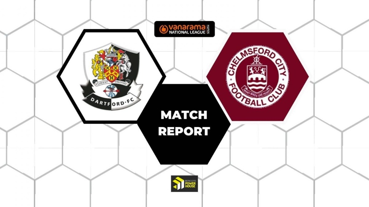 Match Report Dartford vs Chelmsford